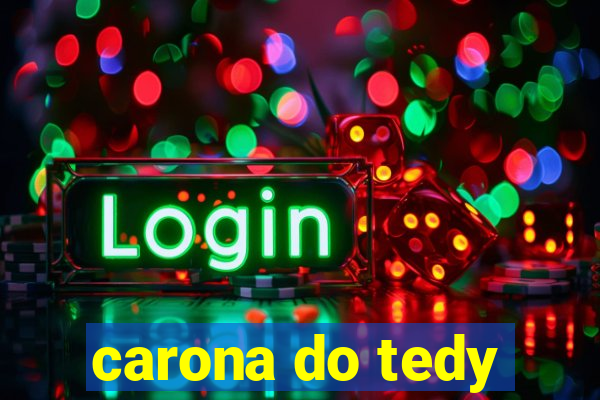 carona do tedy